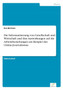 Die Informatisierung Von Gesellschaft Und Wirtschaft Und Ihre Auswirkungen Auf Die Arbeitsbeziehungen Am Beispiel Des Online-Journalismus