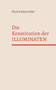 Die Konstitution der Illuminaten : Illuminatenorden - Bruderschaft der Illuminaten