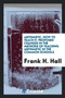 Arithmetic, How to Teach It : Proposed Changes in the Methods of Teaching Arithmetic in the Common Schools by Frank H Hall - Paperback