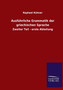 Ausfuhrliche Grammatik der griechischen Sprache : Zweiter Teil - erste Abteilung