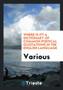 Where Is It? a Dictionary of Common Poetical Quotations in the English Language by Various - Paperback