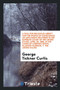 A Plea for Religious Liberty and the Rights of Conscience : An Argument Delivered in the Supreme Court of the United States, April 28, 1886, in the Cases of Lorenzo Snow, Plaintiff in Error, V. the Un by George Ticknor Curtis - Paperback