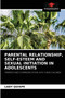 Parental Relationship, Self-Esteem and Sexual Initiation in Adolescents