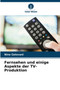 Fernsehen und einige Aspekte der TV-Produktion