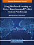 Using Machine Learning to Detect Emotions and Predict Human Psychology