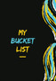 My Bucket List : A Creative and Inspirational Journal for Ideas and Keeping Track of Your Adventures by Isabella Hart - Paperback