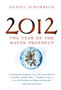 2012 : The year of the Mayan prophecy