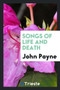 Songs of Life and Death by Dr John Payne - Paperback