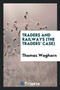 Traders and Railways (the Traders' Case) by Thomas Waghorn - Paperback