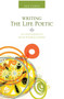 Writing the Life Poetic : An Invitation to Read and Write Poetry