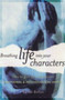 Breathing Life into Your Characters : How to Give Your Characters Emotional and Psychological Depth