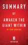 Summary of Awaken the Giant Within : by Tony Robbins - Includes Analysis