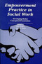 Empowerment Practice in Social Work : Developing Richer Conceptual Frameworks