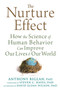 The Nurture Effect : How the Science of Human Behavior Can Improve Our Lives and Our World The Nurture Effect : How the Science of Human Behavior Can Improve Our Lives and Our World