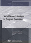 Social Network Analysis in Program Evaluation : New Directions for Evaluation, Number 107