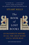 The Book of Lost Books : An Incomplete History of All the Great Books You'll Never Read
