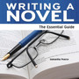 Writing a Novel : The Essential Guide