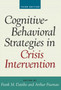 Cognitive-Behavioral Strategies in Crisis Intervention, Third Edition