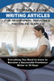How to Make a Living Writing Articles for Newspapers, Magazines & On-line Sources : Everything You Need to Know to Become a Successful Freelance Writer in 30 Days