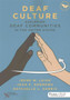 Deaf Culture : Exploring Deaf Communities in the United States