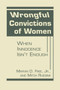 Wrongful Convictions of Women : When Innocence isn't Enough