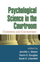 Psychological Science in the Courtroom : Consensus and Controversy