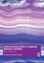 Understanding Ethics in Applied Behavior Analysis : Practical Applications