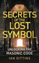 The Secrets of the Lost Symbol : Unlocking the Masonic Code