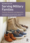 Serving Military Families : Theories, Research, and Application