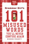 Grammar Girl's 101 Misused Words You'll Never Confuse Again