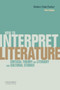 How To Interpret Literature : Critical Theory for Literary and Cultural Studies
