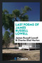 Last Poems of James Russell Lowell by James Russell Lowell - Paperback