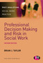 Professional Decision Making and Risk in Social Work