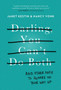 Darling, You Can't Do Both : And Other Noise to Ignore on Your Way Up
