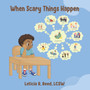 When Scary Things Happen