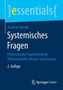 Systemisches Fragen : Professionelle Fragetechnik Fur Fuhrungskrafte, Berater Und Coaches