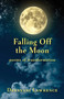 Falling Off The Moon : poems of transformation