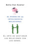 El Poder de la Inteligencia Relacional : El arte de gestionar las relaciones con los demas.