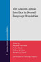 The Lexicon-Syntax Interface in Second Language Acquisition