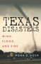 Texas Disasters : Wind, Flood, and Fire