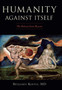 Humanity Against Itself : The Retreat from Reason