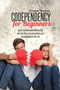 Codependency for Beginners : How to stop Codependent Relationship with real step by step plan and Open your Communications in Your Life