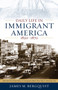 Daily Life in Immigrant America, 1820-1870 : How the First Great Wave of Immigrants Made Their Way in America