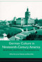 German Culture in Nineteenth-Century America : Reception, Adaptation, Transformation