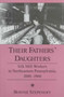 Their Fathers' Daughters : Silk Mill Workers in Northeastern Pennsylvania, 1880-1960