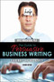 The Guide to Persuasive Business Writing: A New Model that Gets Results