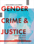 Gender, Crime, and Justice : Critical and Feminist Perspectives