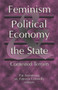Feminism, Political Economy, and the State : Contested Terrain