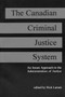 The Canadian Criminal Justice System : An Issue Approach to the Administration of Justice