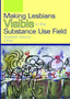 Making Lesbians Visible in the Substance Use Field